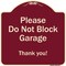 Signmission Designer Series-Please Do Not Block Garage Thank You Burgungy, 18" x 18", BU-1818-9793 A-DES-BU-1818-9793 - alternate 1